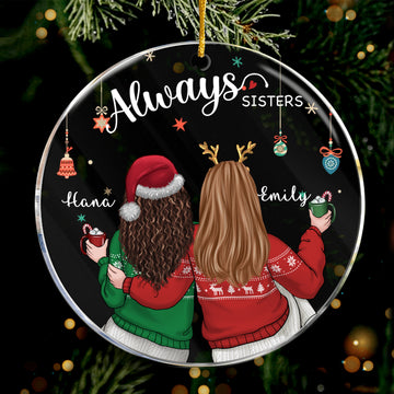 Personalized Always Sisters Forever Ornament, Sisters Ornament, Sibling Ornaments, Memorial Sisters, Besties Acrylic Ornament - LuthCreative