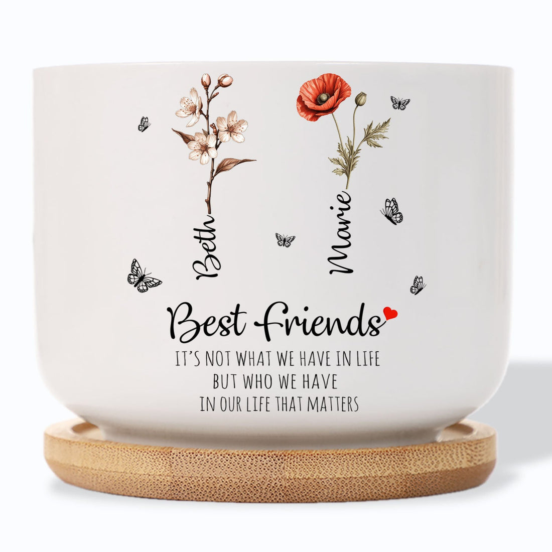 Best Friends It's Not What We Have In Life Birth Flower Personalized Plant Pot