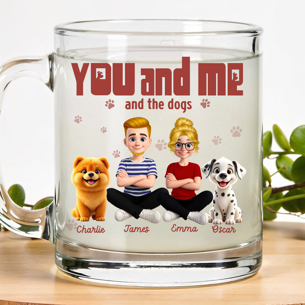 Custom Dog Lover Glass Mug: Personalize with Couple & Dogs' Names! Unique "You and Me and the Dogs" Family Keepsake