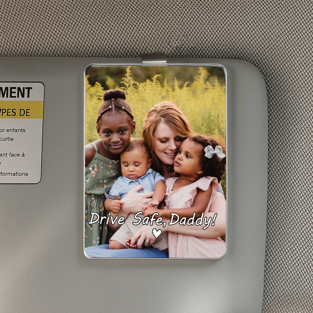 Custom Family Photo Visor Clip for Dad – Personalized Acrylic Car Ornament – “Drive Safe Daddy” Father’s Day Gift from Wife and Kids

