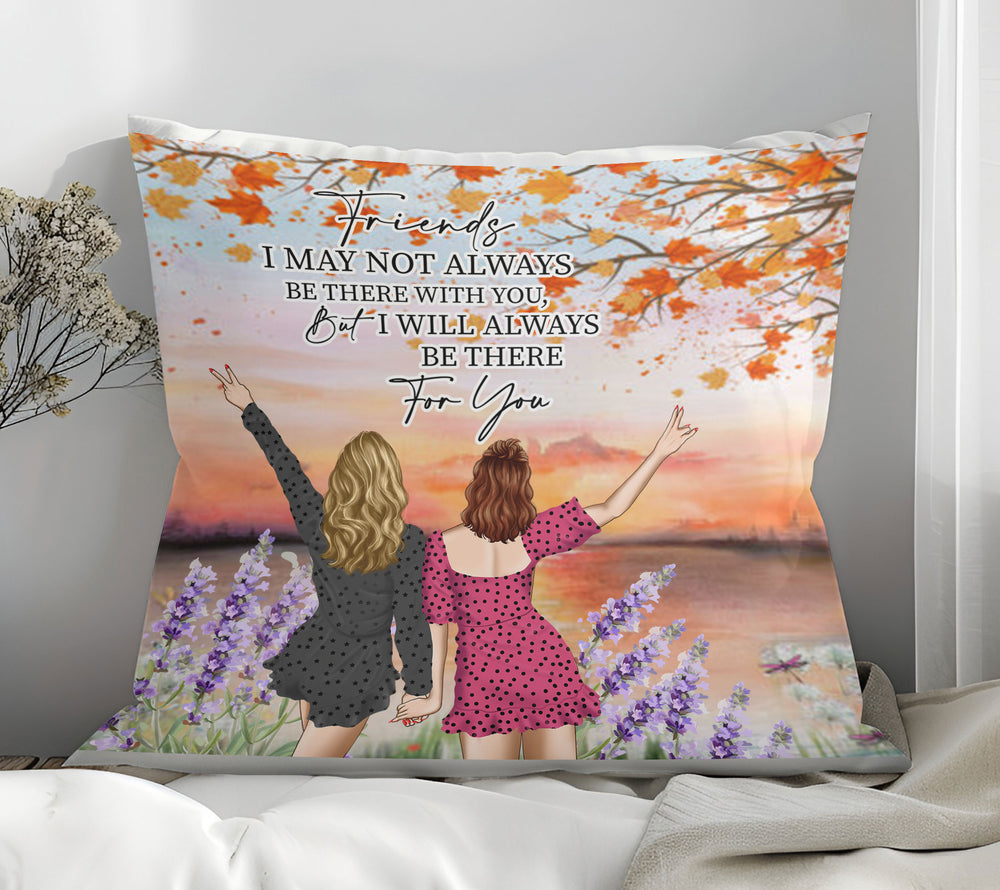 "I Will Always Be There For You" Friendship Pillow

