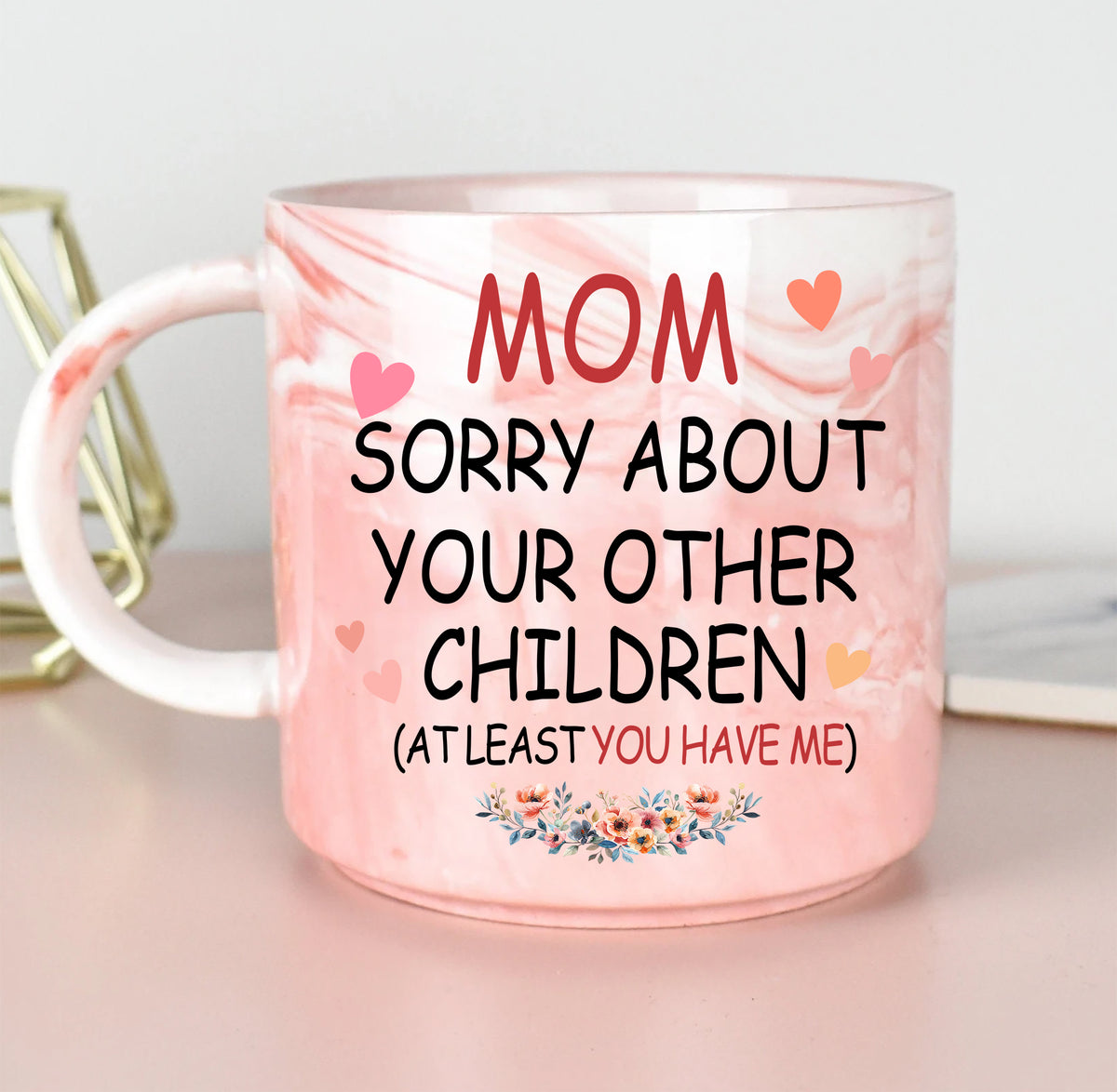 Mom Sorry About Your Other Children (At Least You Have Me) Mug, Custom Photo Gift