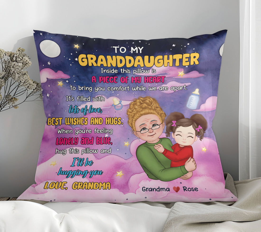 "To My Granddaughter, A Piece Of My Heart" Pillow for Birthday
