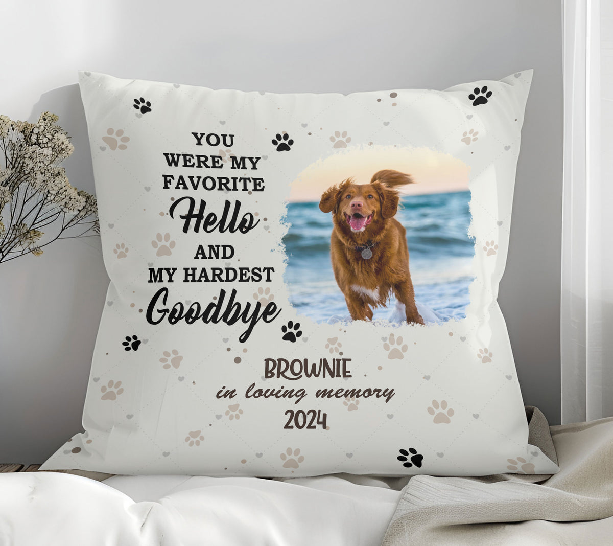 You Were My Favorite Hello And My Hardest Goodbye Pet Photo Memorial Pillow