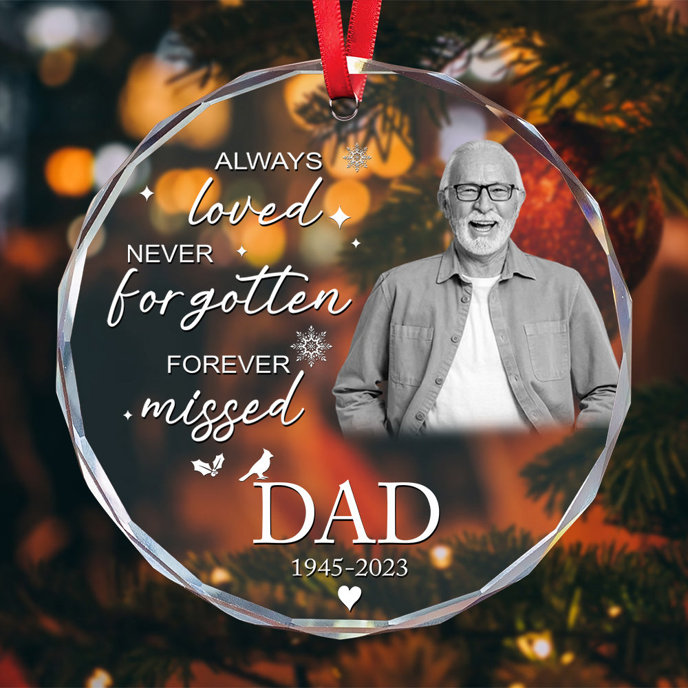 Personalized Ornament Memorial Always Loved Never Forgotten Forever Missed Glass Ornament Holiday Decorations - LuthCreative