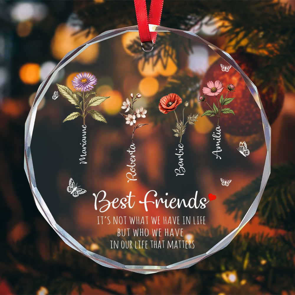 Personalized Ornament Best Friends It's Not What We Have In Life But Who We Have Glass Ornament Holiday Decorations - LuthCreative