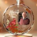 Personalized Ornament I Am Always With You Glass Ornament Holiday Decorations - LuthCreative