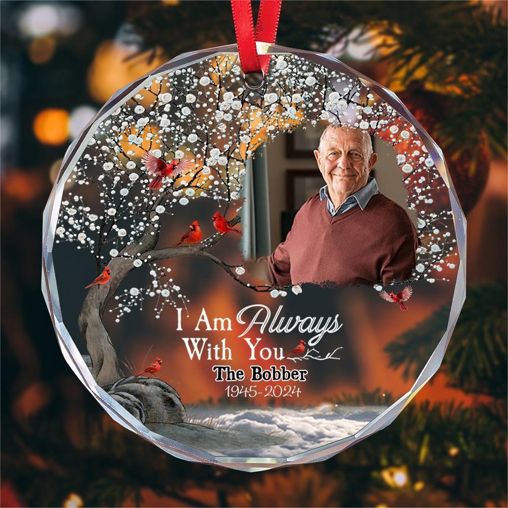 Personalized Ornament Memorial I Am Always With You Glass Ornament Holiday Decorations - LuthCreative