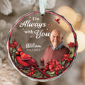 Personalized Ornament Memorial I'm always with you Ornament Holiday Decorations - LuthCreative