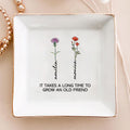 Personalized Ring Dish It Takes A Long Time To Grow An Old Friend , Customized Ceramic Jewelry Dish, Gift For Friends - LuthCreative