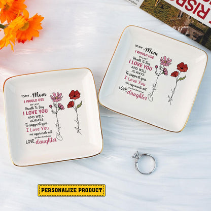 Personalized Ring Dish To My Mom I Would Use My Last Breath To Say Jewelry Dish - LuthCreative