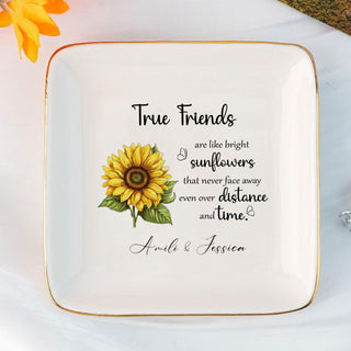 True Friend Are Like Bright Sunflower-Custom Ring Dish For Sister Best Friend Bestie-Jewelry Holder-Personalized Trinket Tray-Birthday Gift