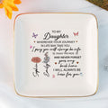 Personalized Ring Dish To My Daughter Wherever Your Journey Takes You Customized Ceramic Jewelry Tray, Gift For Daughter, Wedding Gift - LuthCreative