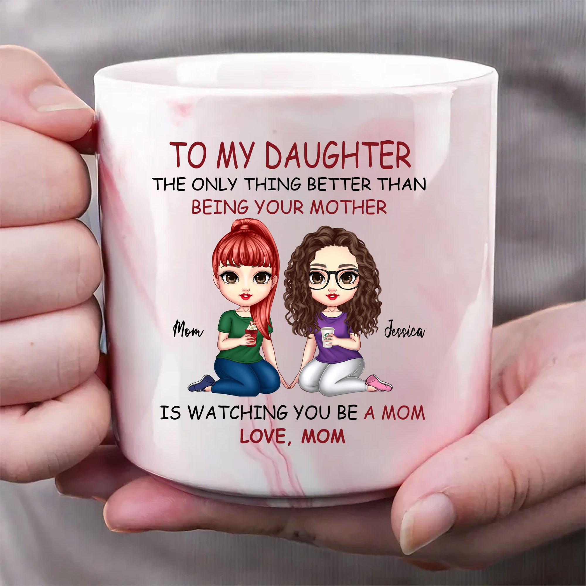 To My Daughter The Only Thing Better Than Being Your Mother Marble Mug